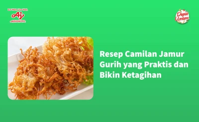 Resep Camilan Jamur Gurih yang Praktis dan Bikin Ketagihan